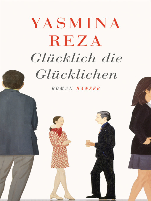 Title details for Glücklich die Glücklichen by Yasmina Reza - Available